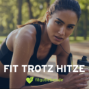 Fit trotz Hitze – dein Sommer-Überlebensplan